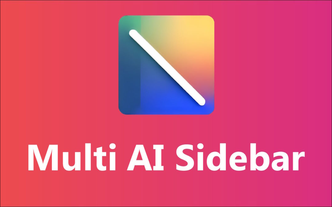 New App!! Multi AI Sidebar 💬 The Ultimate AI Assistant for Web Browsing