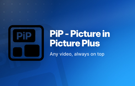 PiP - Picture in Picture Plus